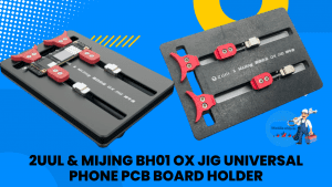 2UUL & MIJING BH01 OX JIG UNIVERSAL PHONE PCB BOARD HOLDER
